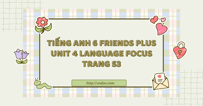 Tiếng Anh lớp 6 Friends plus unit 4 Language focus trang 53 - Tiếng Anh ...