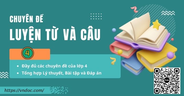 Trọn bộ Chuyên đề Luyện từ và câu lớp 4 (Cả năm)