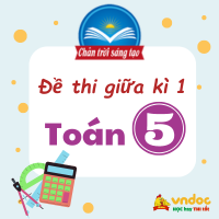 Bộ đề thi giữa học kì 1 lớp 5 môn Toán Chân trời sáng tạo