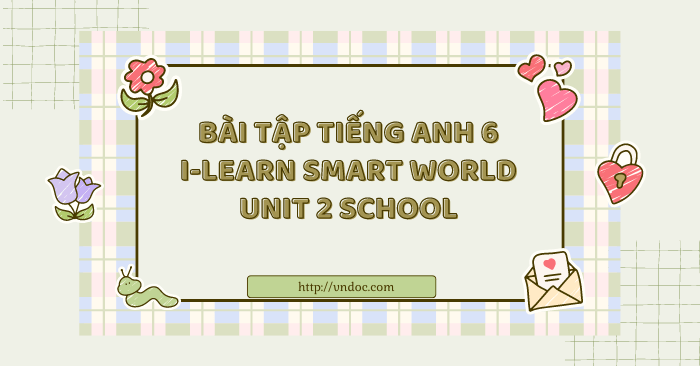 Bài tập tiếng Anh 6 iLearn Smart World unit 2 số 3 - Bài tập tiếng Anh ...