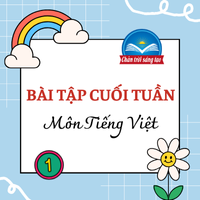 Bài tập cuối tuần Tiếng Việt lớp 1 Chân trời sáng tạo - Tuần 31
