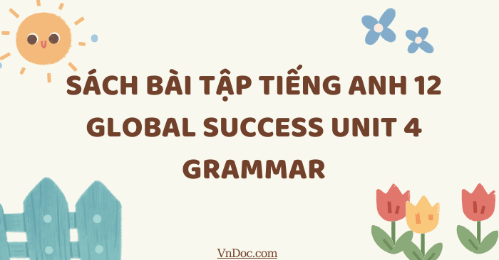 KIỂM TRA TIẾNG ANH 12 UNIT 4