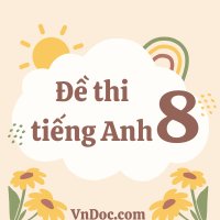 500+ Đề thi Tiếng Anh lớp 8 năm 2026