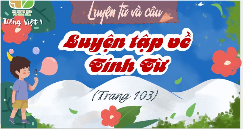 Giáo án PowerPoint Tiếng Việt lớp 4 Kết nối tri thức