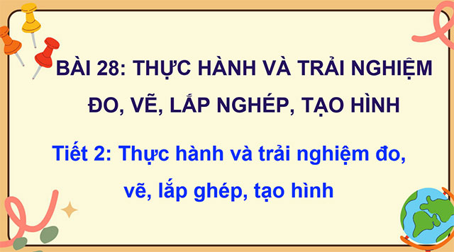 PowerPoint Toán 5 Thực hành và trải nghiệm đo, vẽ, lắp ghép, tạo hình