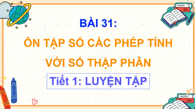 PowerPoint Toán 5 Ôn tập các phép tính với số thập phân