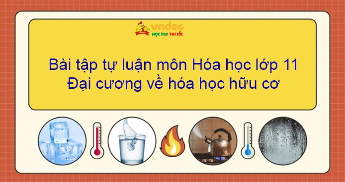 Bài tập tự luận môn Hóa học lớp 11 - Đại cương về hóa học hữu cơ