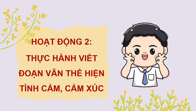 PowerPoint Tiếng Việt 5 Viết đoạn văn thể hiện tình cảm, cảm xúc (Ôn tập)