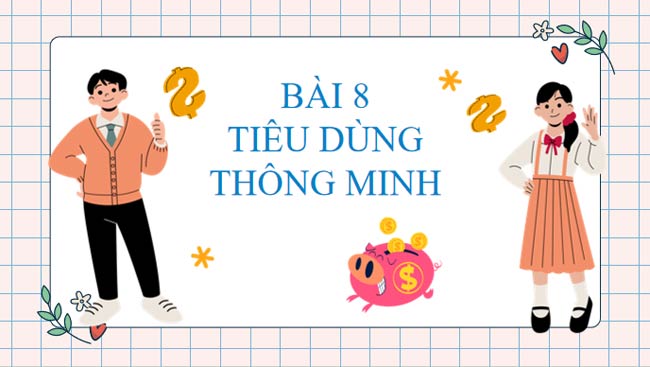 PowerPoint GDCD 9 Bài 8 