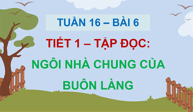 PowerPoint Tiếng Việt 5 Ngôi nhà chung của buôn làng