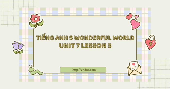 Tiếng Anh 5 Wonderful world Unit 7 lesson 3 - Wonderful World 5 Unit 7 ...
