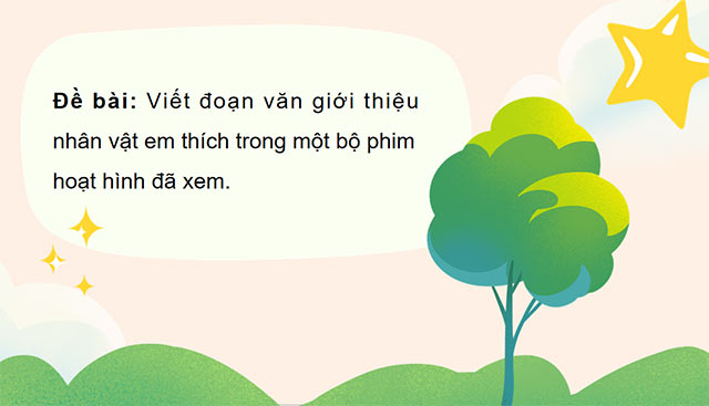PowerPoint Tiếng Việt 5 Viết đoạn văn giới thiệu nhân vật trong phim hoạt hình