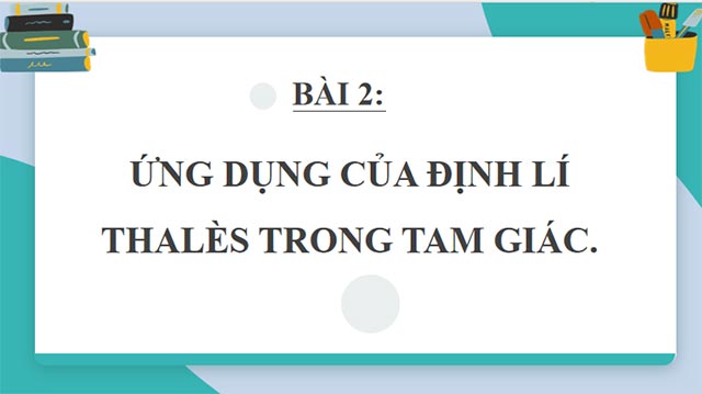 Ứng dụng của định lí Thalès trong tam giác
