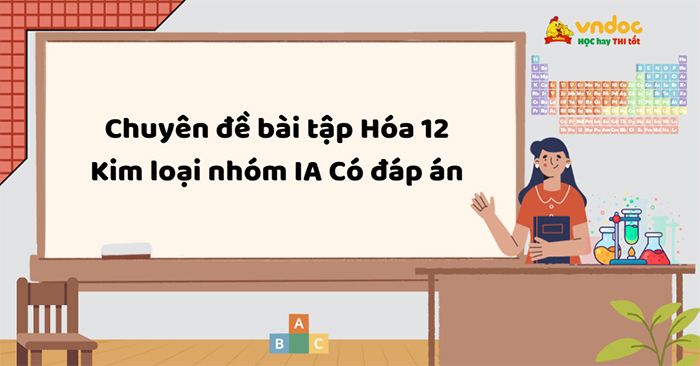 Chuyên đề bài tập Nguyên tố nhóm IA 