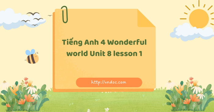 Tiếng Anh 4 Wonderful world Unit 8 lesson 1 - Wonderful World 4 Unit 8 ...