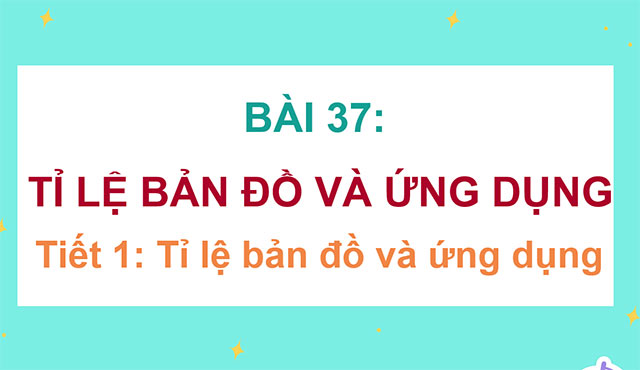 PowerPoint Toán 5 Tỉ lệ bản đồ và ứng dụng
