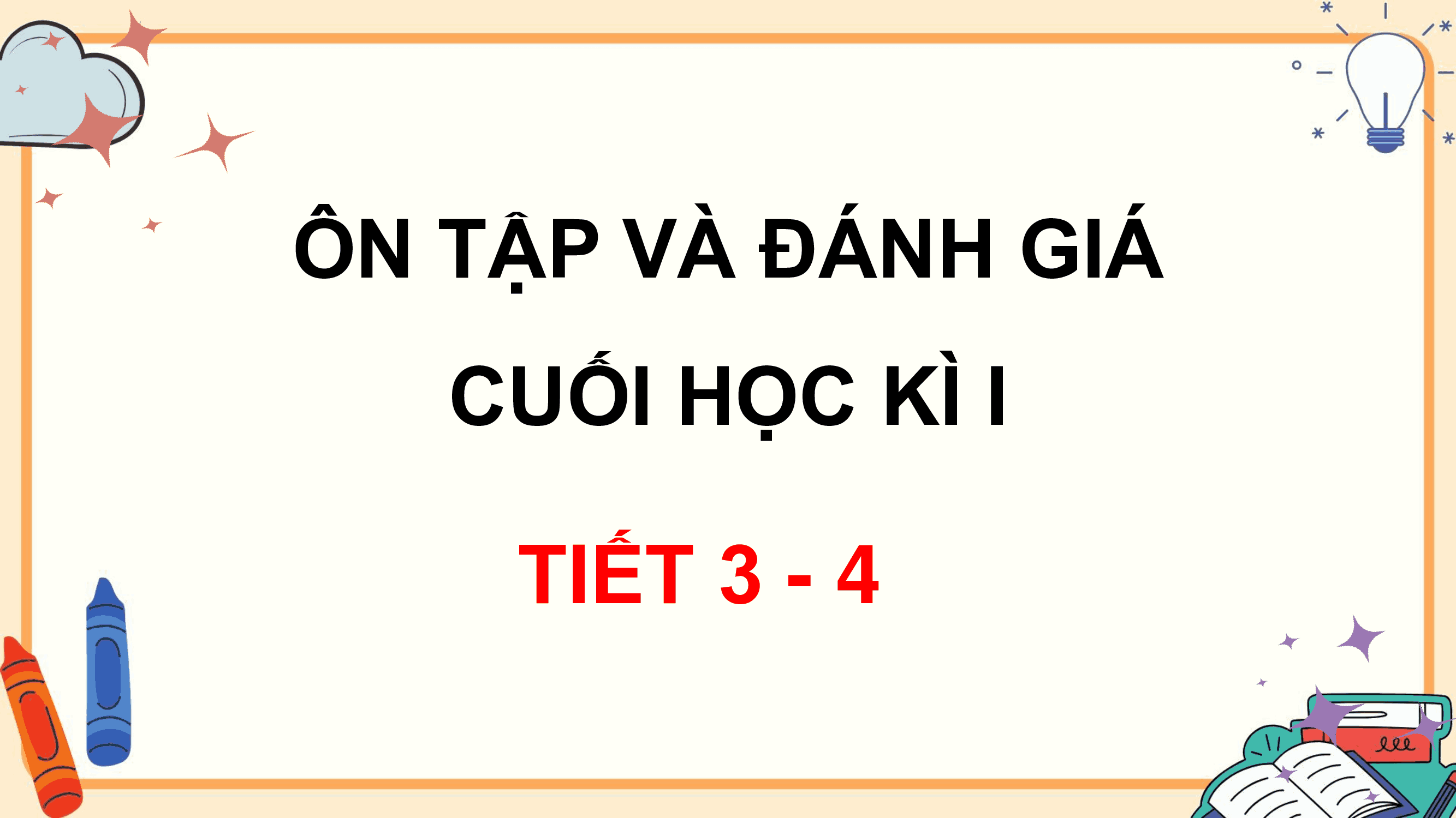 Ôn tập và đánh giá cuối học kì 1 (Tiết 3, 4)