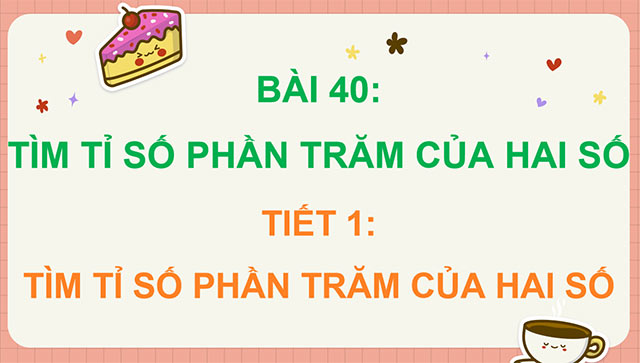 PowerPoint Toán 5 Tìm tỉ số phần trăm của hai số