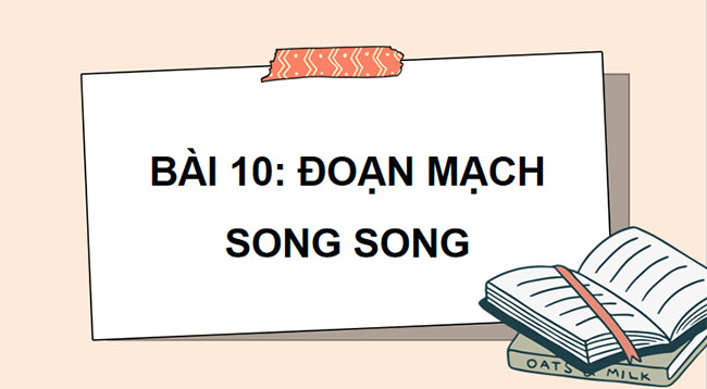 PowerPoint KHTN 9 Bài 10: Đoạn mạch song song 