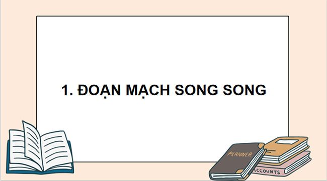 PowerPoint KHTN 9 Bài 10: Đoạn mạch song song 