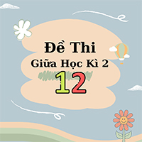 Đề thi giữa kì 2 lớp 12