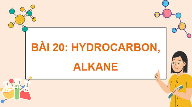 Giáo án Hóa học 9 Bài 20 Hydrocarbon alkane