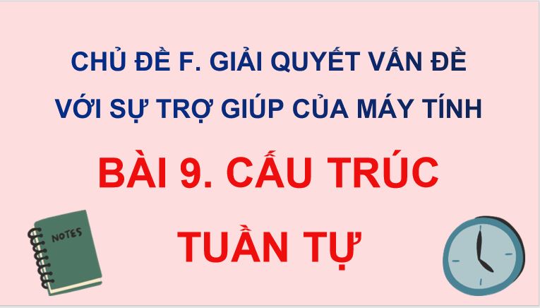 PowerPoint Tin học 5 Bài 9: Cấu trúc tuần tự