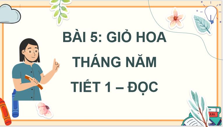 PowerPoint Tiếng Việt 5 Giỏ hoa tháng Năm