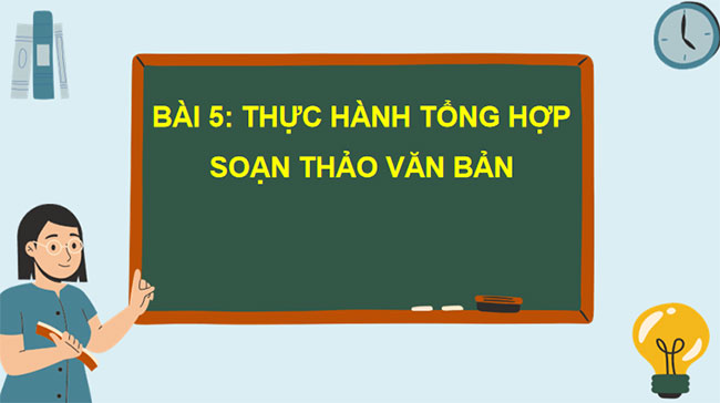 PowerPoint Tin học 9 Bài 5: Thực hành tổng hợp