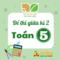 Đề thi giữa kì 2 môn Toán lớp 5 Kết nối tri thức - Đề 1