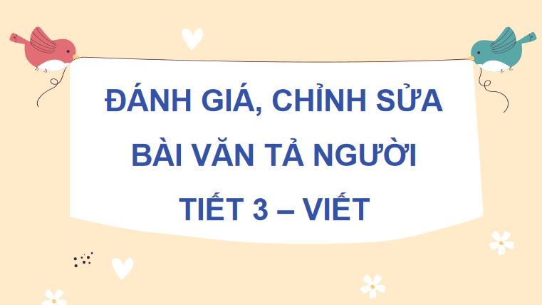 Đánh giá, chỉnh sửa bài văn tả người