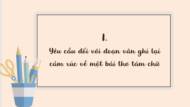 Giáo án Ngữ văn 9 Viết đoạn văn ghi lại cảm nghĩ về một bài thơ tám chữ