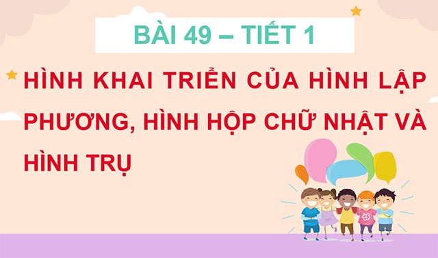 PowerPoint Toán 5 Hình khai triển của hình lập phương, hình hộp chữ nhật và hình trụ