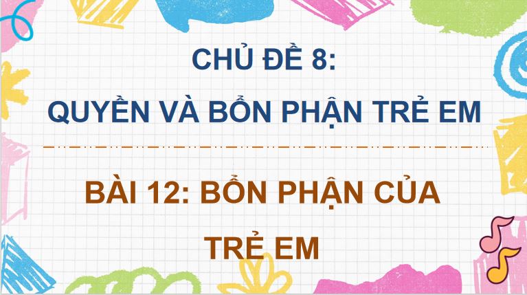 Bài 12: Bổn phận của trẻ em