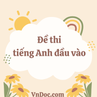 Đề thi tiếng Anh đầu vào Đại Học Bách Khoa Hà Nội