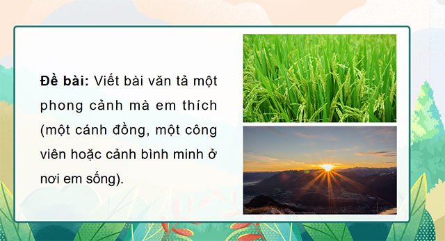 PowerPoint Tiếng Việt 5 Luyện tập tả phong cảnh (Viết bài văn)