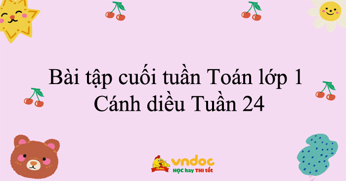 Bài tập cuối tuần Toán lớp 1 Cánh diều Tuần 24