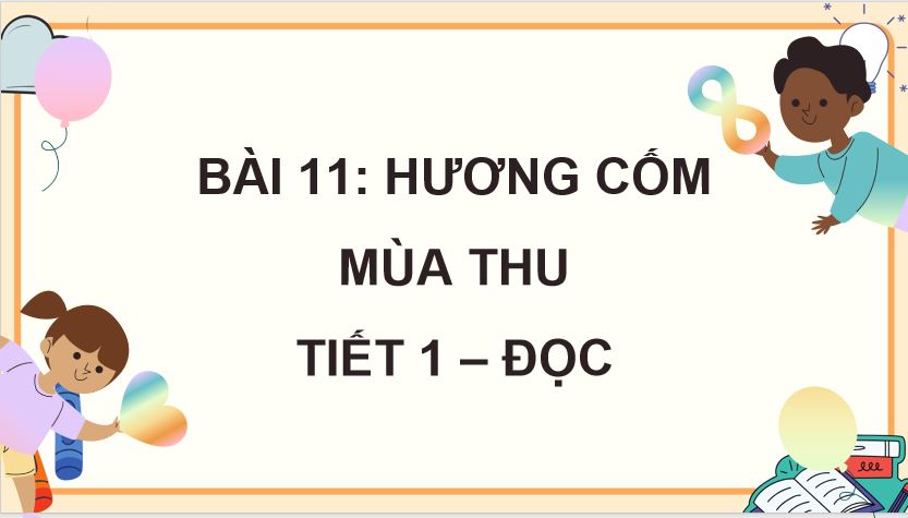 Giáo án Tiếng Việt 5 Bài 11: Hương cốm mùa thu