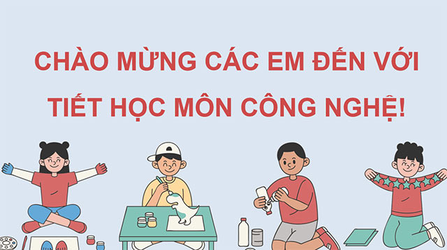Giáo án PowerPoint Công nghệ 5 Kết nối tri thức