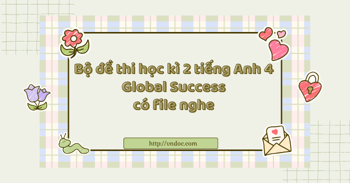 Bộ đề thi học kì 2 tiếng Anh 4 Global Success có file nghe