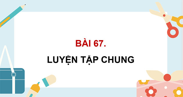 PowerPoint Toán 5 Luyện tập chung