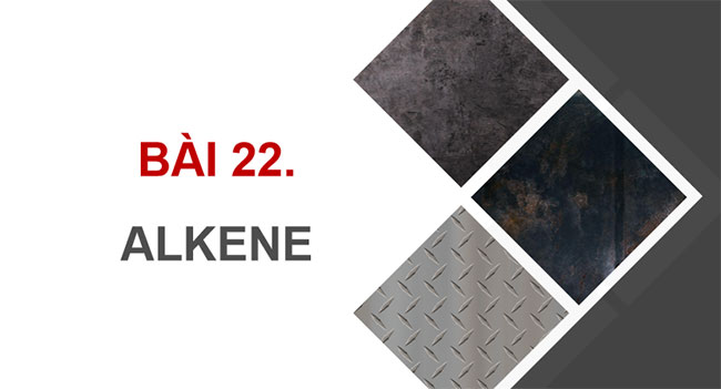 Hóa học 9 Bài 22: Alkene