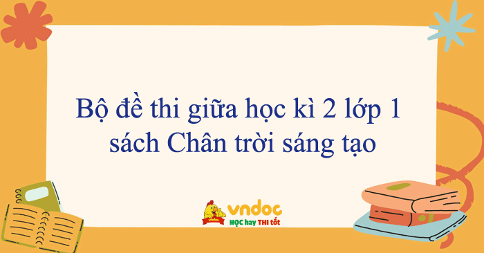 Bộ đề thi giữa học kì 2 lớp 1 sách Chân trời sáng tạo năm 2025 - 2026