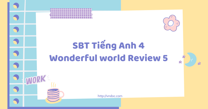 Sách bài tập Tiếng Anh 4 Wonderful world Review 5 - SBT Wonderful World ...