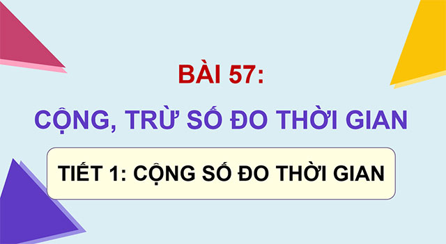 PowerPoint Toán 5 Cộng, trừ số đo thời gian
