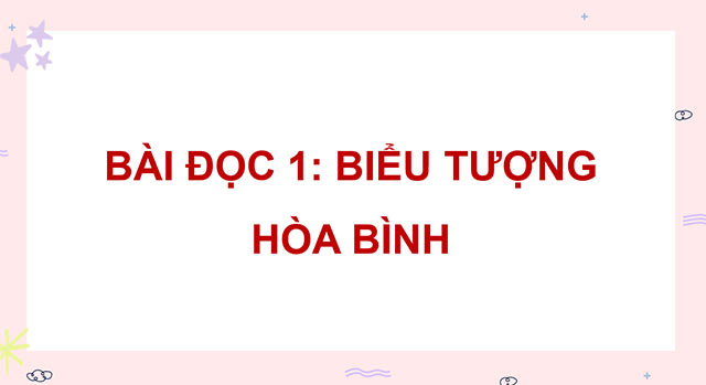 PowerPoint Tiếng Việt 5 Biểu tượng của hoà bình