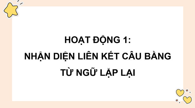 PowerPoint Tiếng Việt 5 Liên kết câu bằng cách lặp từ ngữ