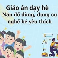 Giáo án dạy hè: Nặn đồ dùng, dụng cụ nghề bé yêu thích