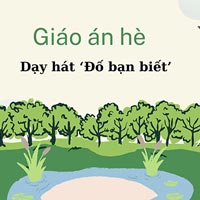 Giáo án dạy hè: Dạy hát ‘Đố bạn biết’