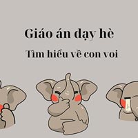 Giáo án dạy hè: Tìm hiểu về con voi